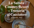 Dinner at La Subida Country Resort Trattoria al Cacciatore | Cormons, Italy