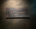 Dinner at TOM Curiosa