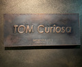 Dinner at TOM Curiosa