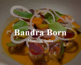Dinner at Bandra Born | Mumbai, India