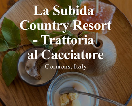 Dinner at La Subida Country Resort Trattoria al Cacciatore | Cormons, Italy