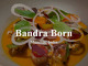 Bandra Born