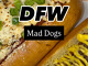 Mad Dogs DFW