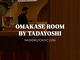 Omakase Room by Tadayoshi