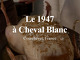 Le 1947 - Cheval Blanc Randheli